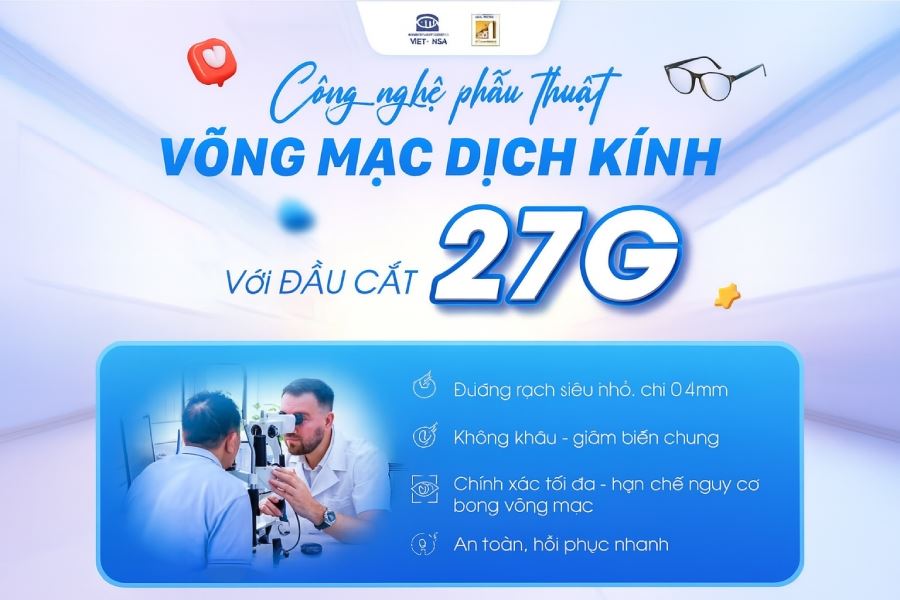 Mắt Việt – Nga tiên phong công nghệ phẫu thuật võng mạc - dịch kính với đầu cắt 27G hiện đại nhất