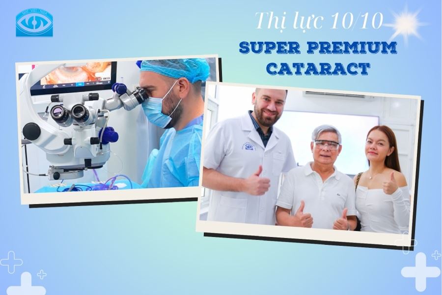 Super Premium Cataract: Phẫu thuật đục thủy tinh thể không dao độc quyền tại Mắt Việt - Nga