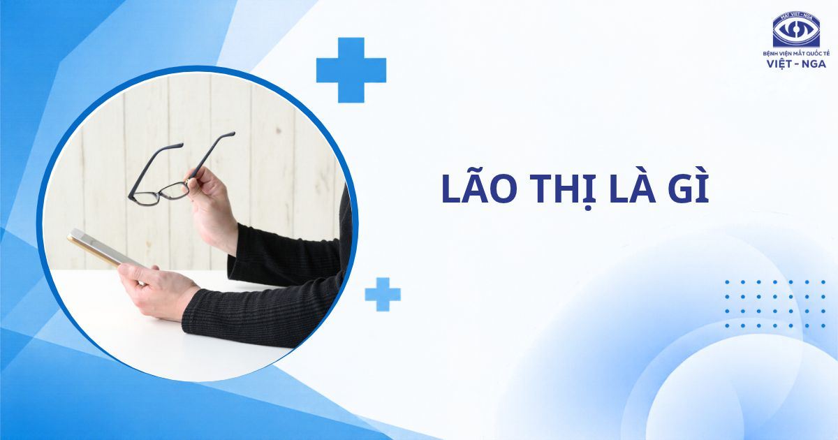 Lão thị là gì? Dấu hiệu thường gặp sau tuổi 40 và cách điều trị
