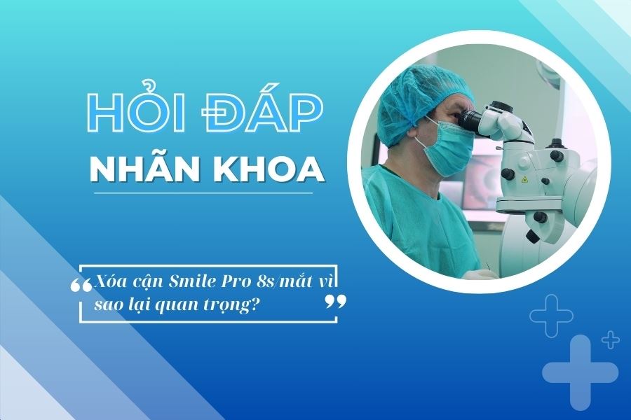 Hỏi đáp nhãn khoa: Vì sao thời gian chiếu laser 8s/mắt trong phẫu thuật Smile Pro lại quan trọng?