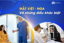 Những điều làm nên sự khác biệt của Mắt Việt – Nga